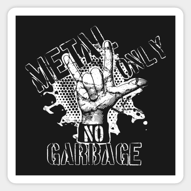 Metal only, NO garbage / Monochrome Sticker by yulia-rb